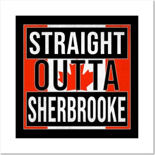 Straight Outta Sherbrooke Design - Gift for Quebec With Sherbrooke Roots Posters and Art